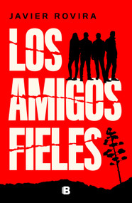 Los amigos fieles / Loyal Friends (Spanish Edition) by Javier Rovira, 9788466681018