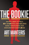 The Bookie (How I Bet It All on Sports Gambling and Watched an Industry Explode) by Art Manteris, Matt Birkbeck, 9780063423657