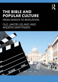 The Bible and Popular Culture (From Genesis to Revelation) by Ole Jakob Løland, Anders Martinsen, 9781032534756