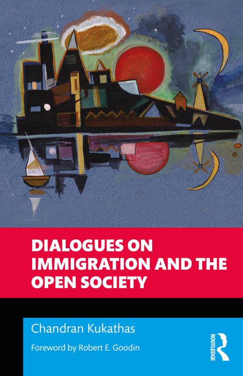 Dialogues on Immigration and the Open Society by Chandran Kukathas, 9781032996028