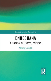 Enheduana (Princess, Priestess, Poetess) by Alhena Gadotti, 9781032641133