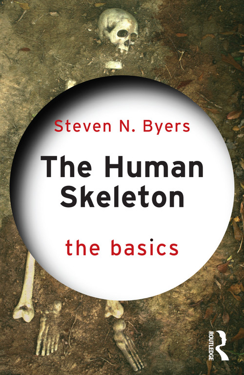 The Human Skeleton: The Basics by Steven N. Byers, 9781032772615