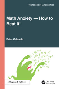 Math Anxiety-How to Beat It! by Brian Cafarella, 9781041010869