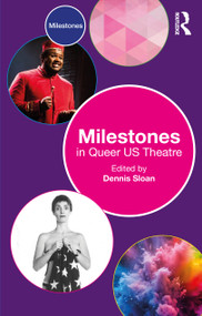 Milestones in Queer US Theatre by Dennis Sloan, 9781032347684