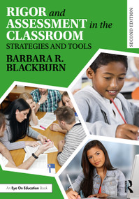 Rigor and Assessment in the Classroom (Strategies and Tools) by Barbara R. Blackburn, 9781032857541