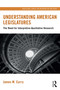 Understanding American Legislatures (The Need for Interpretive-Qualitative Research) by James M. Curry, 9781032412245