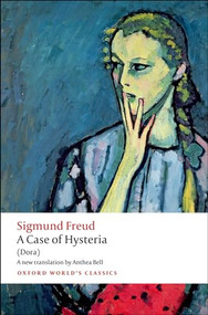 A Case of Hysteria ((Dora)) by Sigmund Freud, Anthea Bell, Ritchie Robertson, 9780199639861