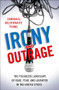 Irony and Outrage (The Polarized Landscape of Rage, Fear, and Laughter in the United States) by Dannagal Goldthwaite Young, 9780190913083