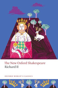 Richard II (The New Oxford Shakespeare) by William Shakespeare, Hailey Bachrach, Anna Pruitt, Emma Smith, 9780198881964