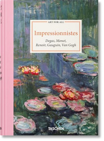 Art for All. Impressionnistes (French Edition) by Bernd Growe, Christoph Heinrich, Ingo F. Walther, Peter H. Feist, 9783754401408