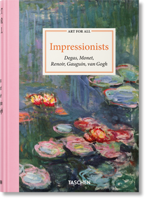 Art for All. Impressionists by Bernd Growe, Christoph Heinrich, Ingo F. Walther, Peter H. Feist, 9783754401415