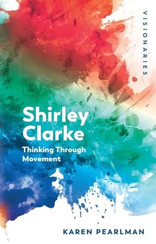 Shirley Clarke (Thinking Through Movement) - 9781399501446 by Karen Pearlman, 9781399501446