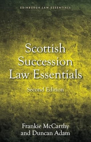 Scottish Succession Law Essentials (2nd edition) by Frankie McCarthy, Duncan Adam, 9781399535984