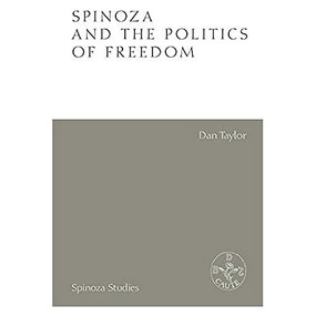 Spinoza and the Politics of Freedom by Dan Taylor, 9781474478403