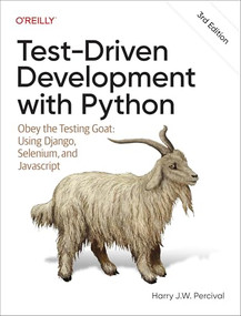 Test-Driven Development with Python (Obey the Testing Goat: Using Django, Selenium, and JavaScript) - 9781098148713 by Harry Percival, 9781098148713