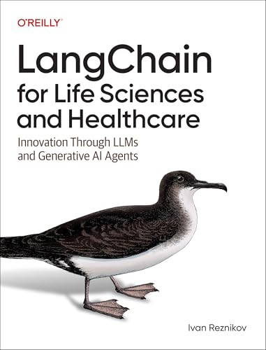 LangChain for Life Sciences and Healthcare (Innovation Through LLMs and Generative AI Agents) by Ivan Reznikov, 9781098162634