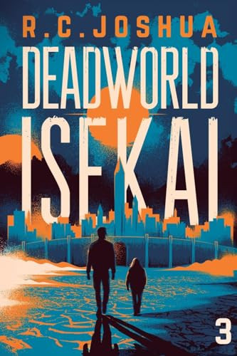 Deadworld Isekai 3 (A Sci-Fi LitRPG Adventure) by R. C. Joshua, 9781039469617