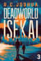 Deadworld Isekai 3 (A Sci-Fi LitRPG Adventure) by R. C. Joshua, 9781039469617