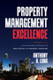 Property Management Excellence (A Values-Based Approach to Real Estate and Property Investing) by Anthony A. Luna, 9798891880467