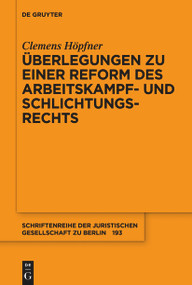 Überlegungen zu einer Reform des Arbeitskampf- und Schlichtungsrechts (German Edition) by Clemens Höpfner, 9783111696508