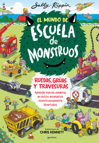 El Mundo de Escuela de Monstruos. Ruedas, grúas y travesuras. / Wheels and Springs and Moving Things! (Spanish Edition) by Sally Rippin, 9788410050600