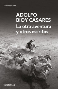 La otra aventura y otros escritos / The Other Adventure and Other Stories (Spanish Edition) by Adolfo Bioy Casares, 9788466378192