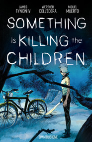 Something is Killing the Children Omnibus Vol. 1 by James Tynion IV, Werther Dell'Edera, 9798892155625