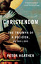 Christendom (The Triumph of a Religion, AD 300-1300) - 9781101974100 by Peter Heather, 9781101974100