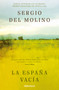La España vacía / An Empty Spain (Spanish Edition) by Sergio Del Molino, 9788466379786