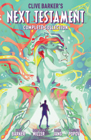 Clive Barker's Next Testament Complete Collection by Clive Barker, Mark Alan Miller, Haemi Jang, 9798892155380