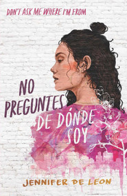 No preguntes de dónde soy / Don't Ask Me Where I'm From (Spanish Edition) by Jennifer De León, 9798890983015