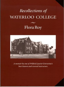 Recollections of Waterloo College by Flora Roy, 9780889204737