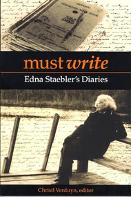 Must Write (Edna Staebler's Diaries) by Christl Verduyn, Edna Staebler, 9780889204812
