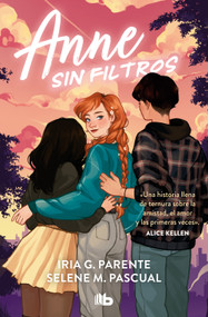 Anne sin filtros / Anne Without Filters (Spanish Edition) by Iria G. Parente, Selene M. Pascual, 9788410381315