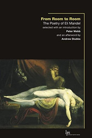 From Room to Room (The Poetry of Eli Mandel) by Eli Mandel, Peter Webb, Andrew Stubbs, 9781554582556