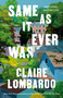 Same As It Ever Was (A Novel) - 9780593469958 by Claire Lombardo, 9780593469958