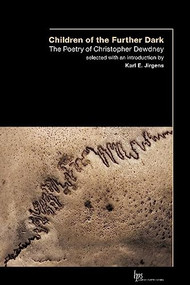Children of the Outer Dark (The Poetry of Christopher Dewdney) by Christopher Dewdney, Karl E. Jirgens, 9780889205154
