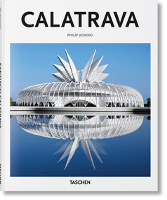 Calatrava by Philip Jodidio, Santiago Calatrava, Peter Gössel, 9783836535656