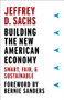 Building the New American Economy (Smart, Fair, and Sustainable) by Jeffrey D. Sachs, Bernie Sanders, 9780231184052