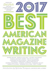 The Best American Magazine Writing 2017 by Sid Holt, The American Society of Magazine Editors, 9780231181594