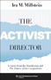 The Activist Director (Lessons from the Boardroom and the Future of the Corporation) by Ira M. Millstein, 9780231181341