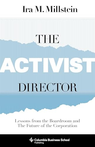The Activist Director (Lessons from the Boardroom and the Future of the Corporation) - 9780231181358 by Ira M. Millstein, 9780231181358