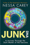 Junk DNA (A Journey Through the Dark Matter of the Genome) by Nessa Carey, 9780231170857