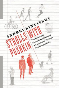 Strolls with Pushkin by Andrei Sinyavsky, Catharine Theimer Nepomnyashchy, Slava I. Yastremski, Michael Naydan, Olha Tytarenko, 9780231180818