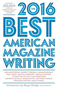 The Best American Magazine Writing 2016 by Sid Holt, The American Society of Magazine Editors, Roger Hodge, 9780231181556
