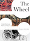 The Wheel (Inventions and Reinventions) by Richard W. Bulliet, 9780231173384