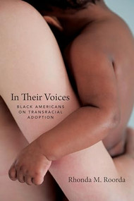 In Their Voices (Black Americans on Transracial Adoption) by Rhonda M. Roorda, 9780231172219
