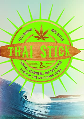 Thai Stick (Surfers, Scammers, and the Untold Story of the Marijuana Trade) - 9780231161343 by Peter Maguire, 9780231161343