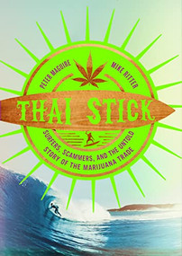 Thai Stick (Surfers, Scammers, and the Untold Story of the Marijuana Trade) - 9780231161343 by Peter Maguire, 9780231161343