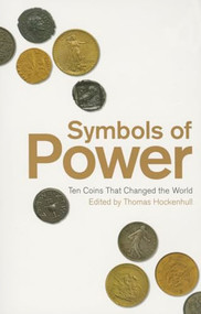 Symbols of Power (Ten Coins That Changed the World) by Thomas Hockenhull, 9780231174084
